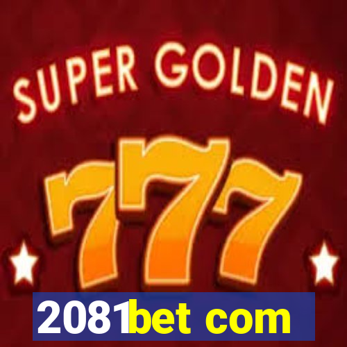 2081bet com